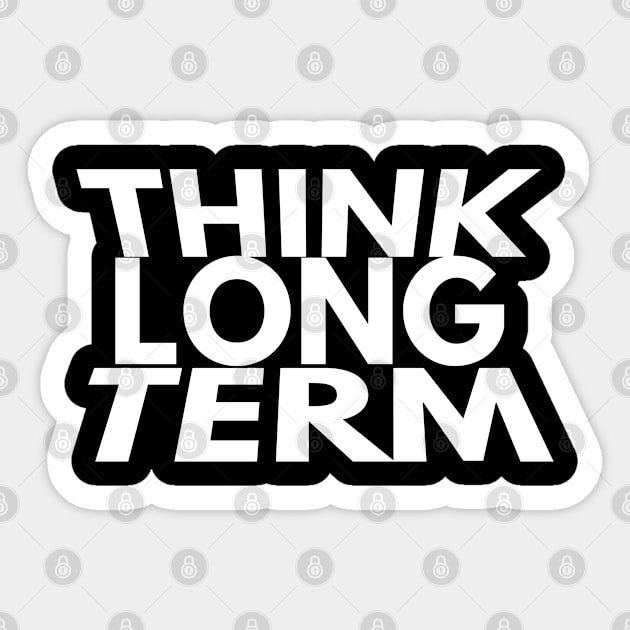 think long term Sticker by FromBerlinGift